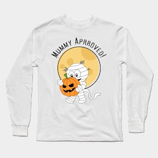 Mummy Approved! Halloween Spooky Mummy Trick Or Treat Festive Design Long Sleeve T-Shirt